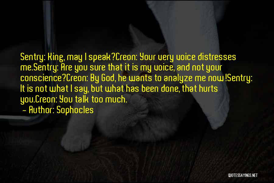 I May Not Say Much Quotes By Sophocles