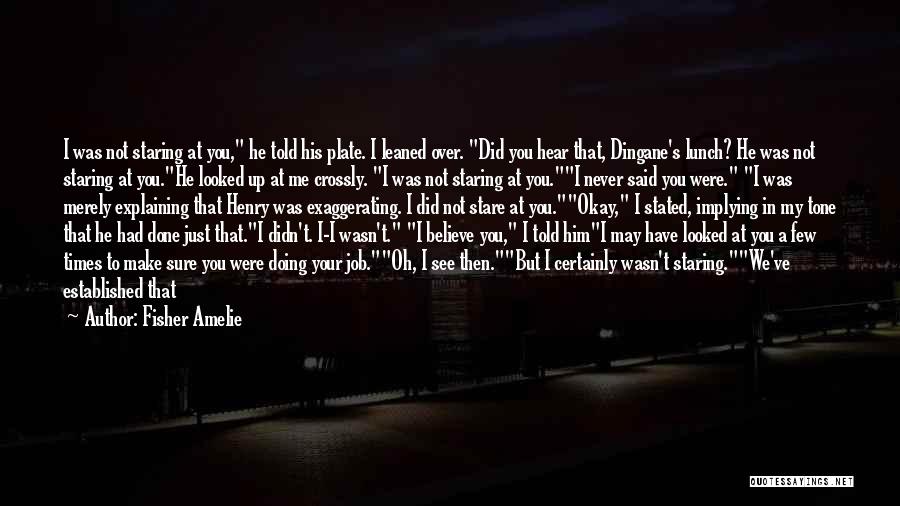 I May Not See You Quotes By Fisher Amelie