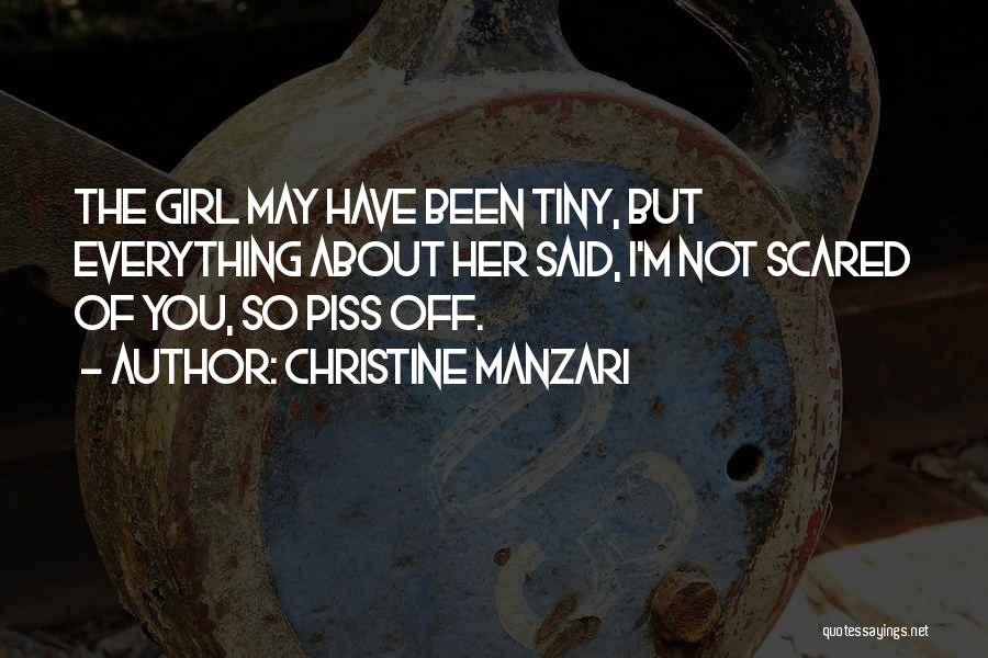 I May Piss You Off Quotes By Christine Manzari