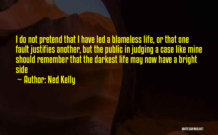 I May Pretend Quotes By Ned Kelly