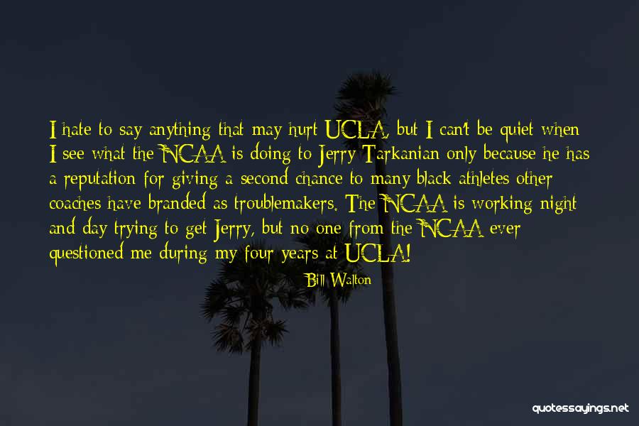 I May Quotes By Bill Walton