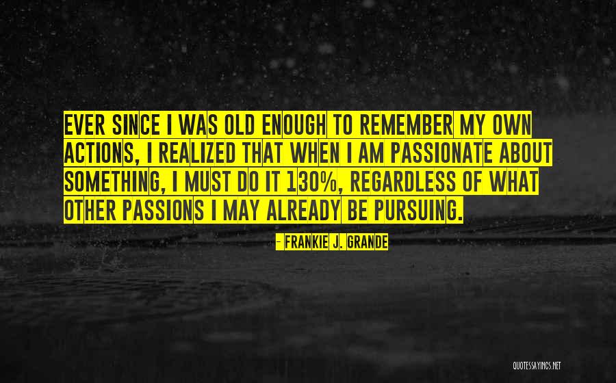 I May Quotes By Frankie J. Grande