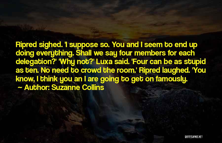 I May Say Stupid Things Quotes By Suzanne Collins