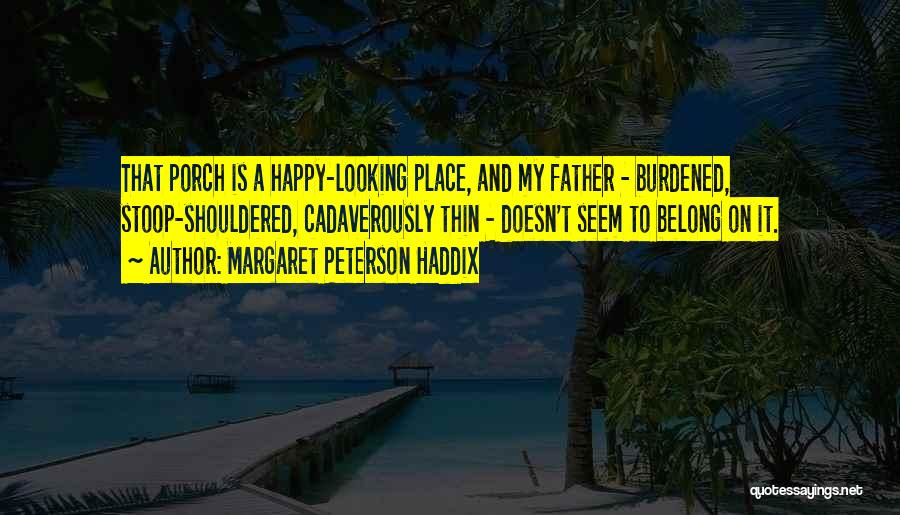 I May Seem Happy Quotes By Margaret Peterson Haddix