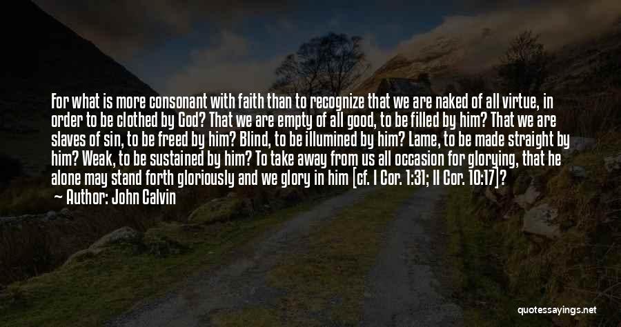 I May Stand Alone Quotes By John Calvin