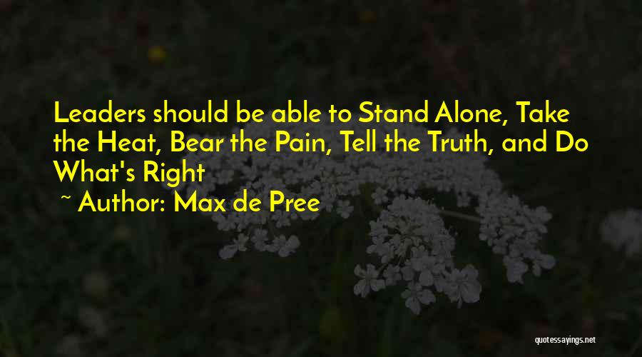 I May Stand Alone Quotes By Max De Pree