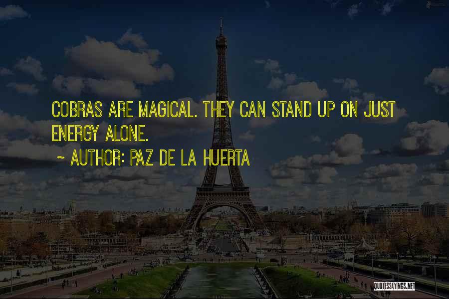 I May Stand Alone Quotes By Paz De La Huerta