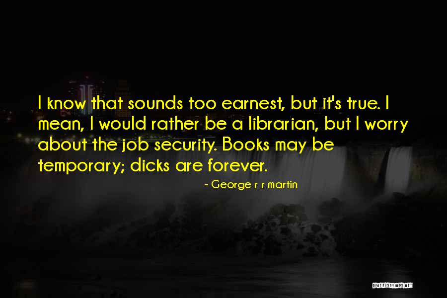 I May Worry Quotes By George R R Martin I May Worry Quotes By George R R Martin