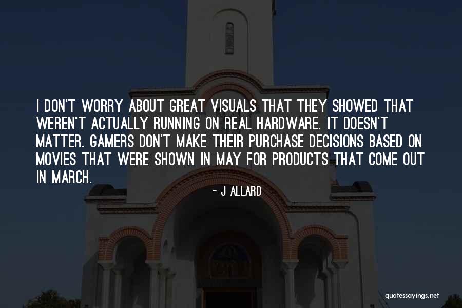 I May Worry Quotes By J Allard I May Worry Quotes By J Allard