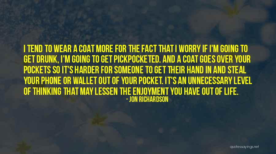 I May Worry Quotes By Jon Richardson I May Worry Quotes By Jon Richardson