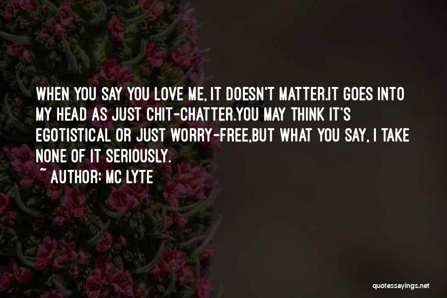I May Worry Quotes By MC Lyte