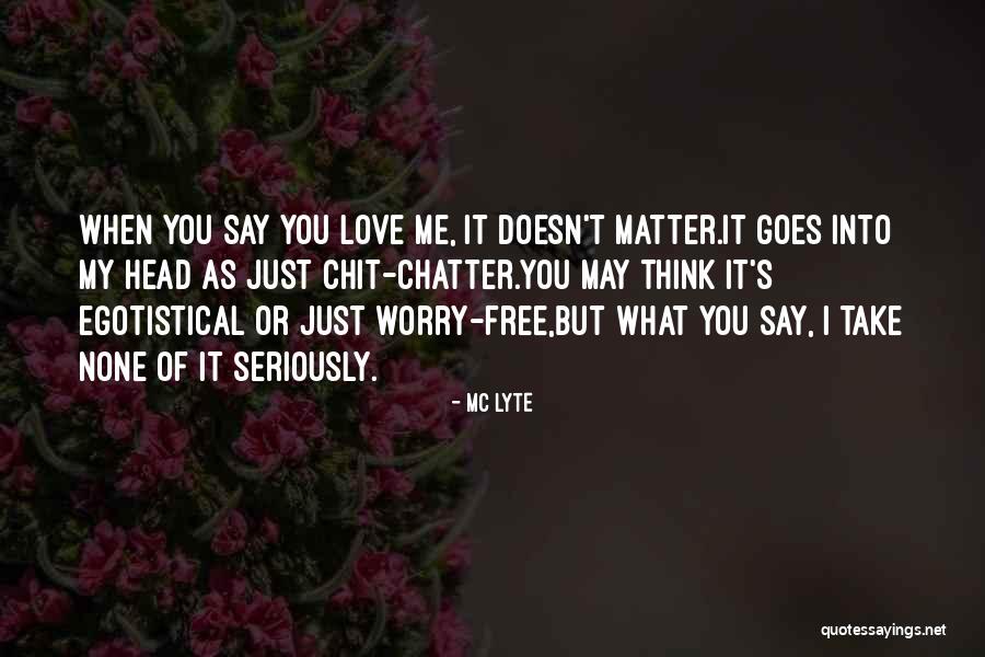 I May Worry Quotes By MC Lyte I May Worry Quotes By MC Lyte
