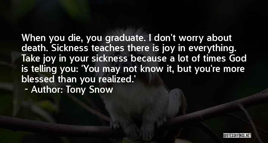 I May Worry Quotes By Tony Snow