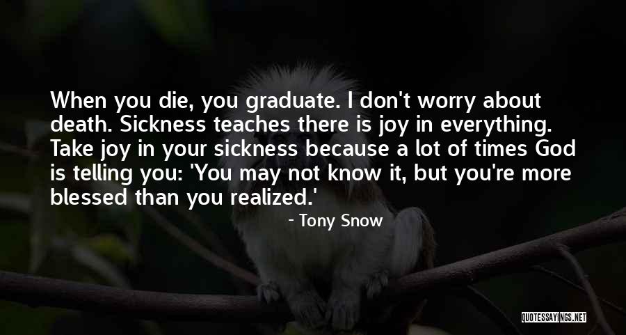 I May Worry Quotes By Tony Snow