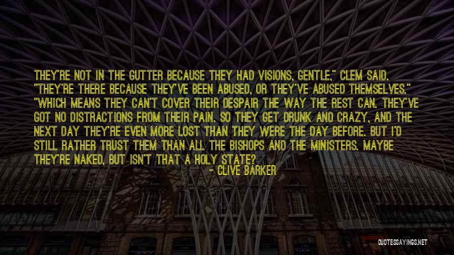 I Maybe Crazy But Quotes By Clive Barker I Maybe Crazy But Quotes By Clive Barker