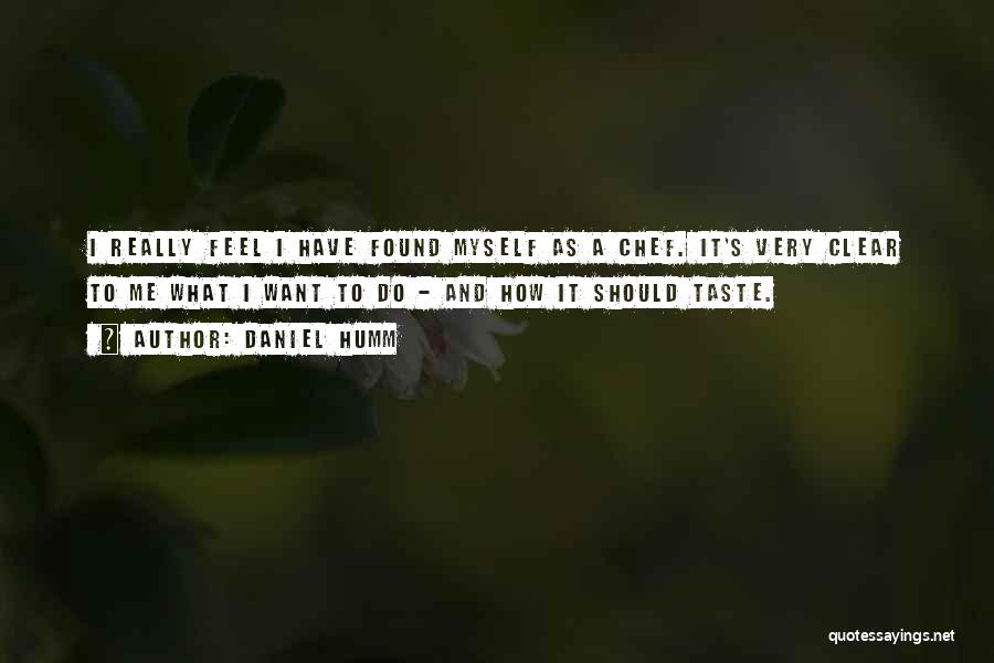 I Me And Myself Quotes By Daniel Humm