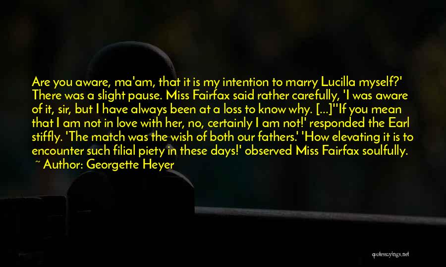 I Mean But I Love You Quotes By Georgette Heyer I Mean But I Love You Quotes By Georgette Heyer