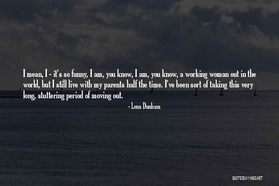 I Mean Funny Quotes By Lena Dunham I Mean Funny Quotes By Lena Dunham