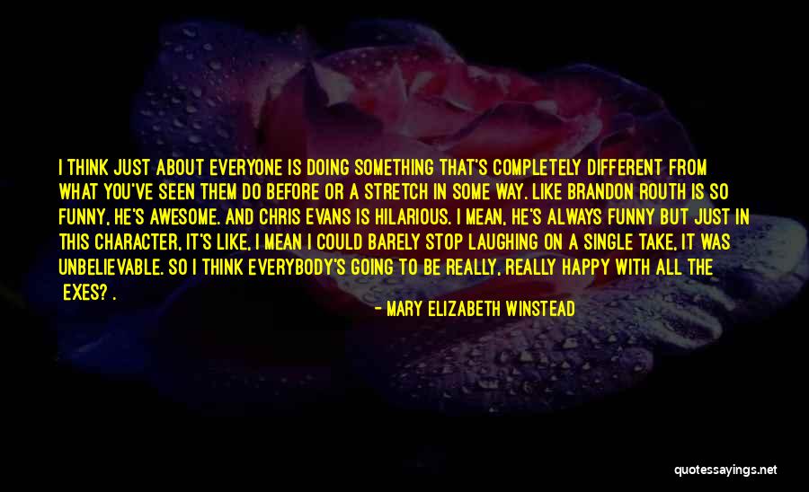 I Mean Funny Quotes By Mary Elizabeth Winstead I Mean Funny Quotes By Mary Elizabeth Winstead