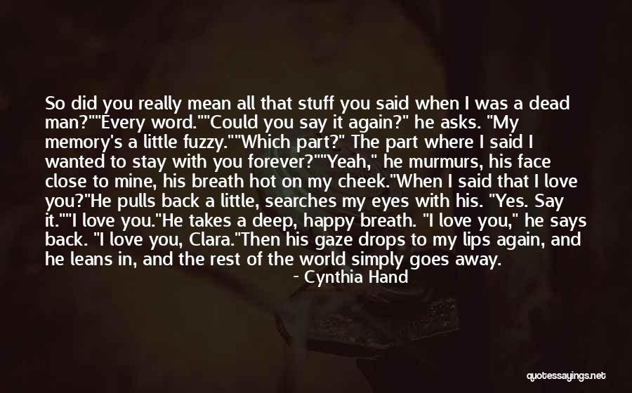 I Mean It When I Say I Love You Quotes By Cynthia Hand