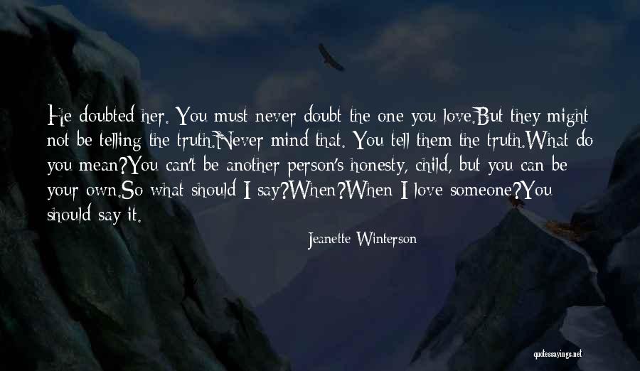 I Mean It When I Say I Love You Quotes By Jeanette Winterson I Mean It When I Say I Love You Quotes By Jeanette Winterson