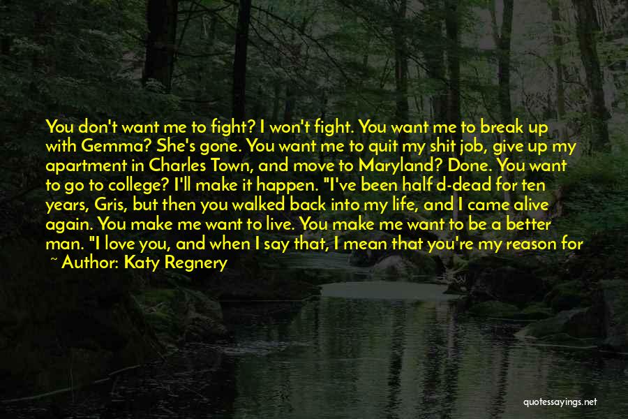 I Mean It When I Say I Love You Quotes By Katy Regnery