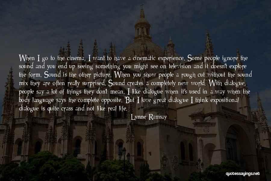 I Mean It When I Say I Love You Quotes By Lynne Ramsay I Mean It When I Say I Love You Quotes By Lynne Ramsay