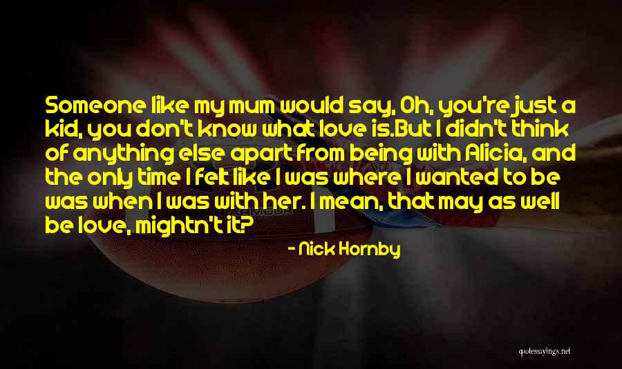 I Mean It When I Say I Love You Quotes By Nick Hornby