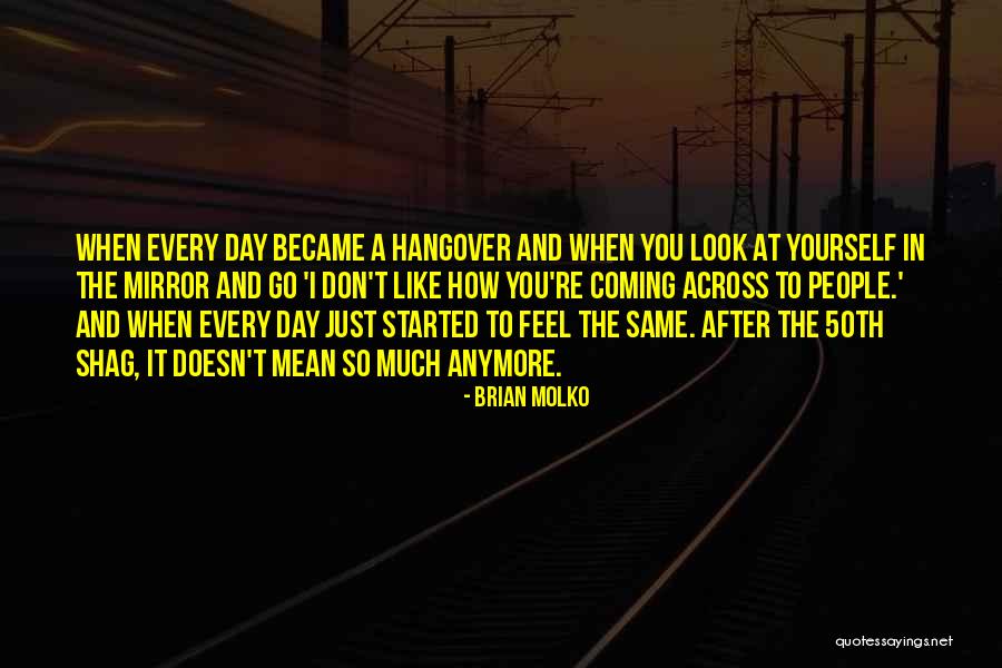 I Mean Nothing To You Anymore Quotes By Brian Molko