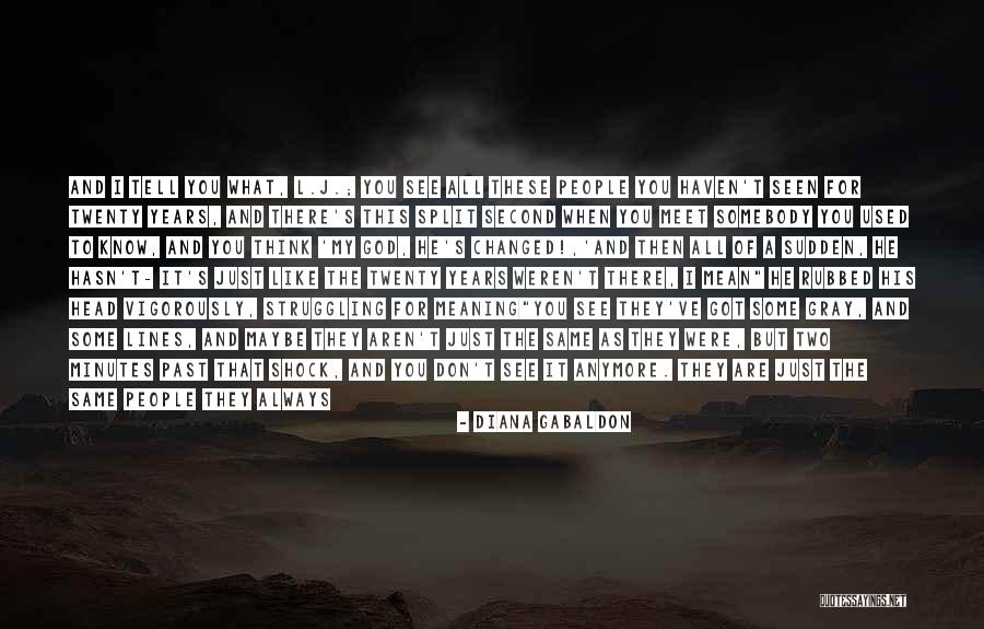 I Mean Nothing To You Anymore Quotes By Diana Gabaldon I Mean Nothing To You Anymore Quotes By Diana Gabaldon