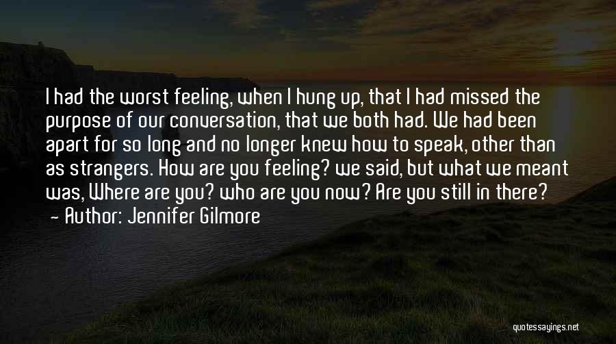 I Meant What I Said Quotes By Jennifer Gilmore