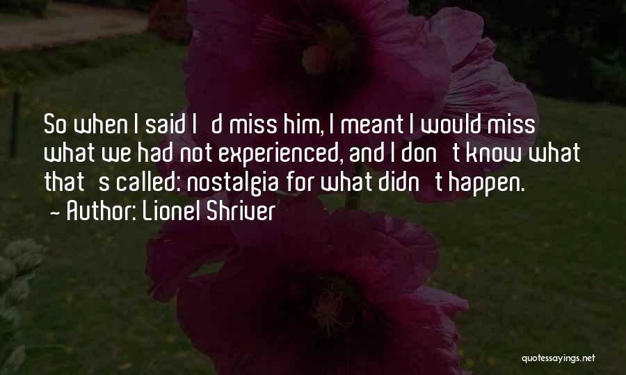 I Meant What I Said Quotes By Lionel Shriver