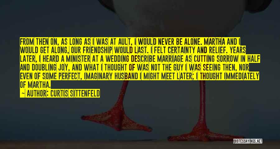 I Meet The Perfect Guy Quotes By Curtis Sittenfeld