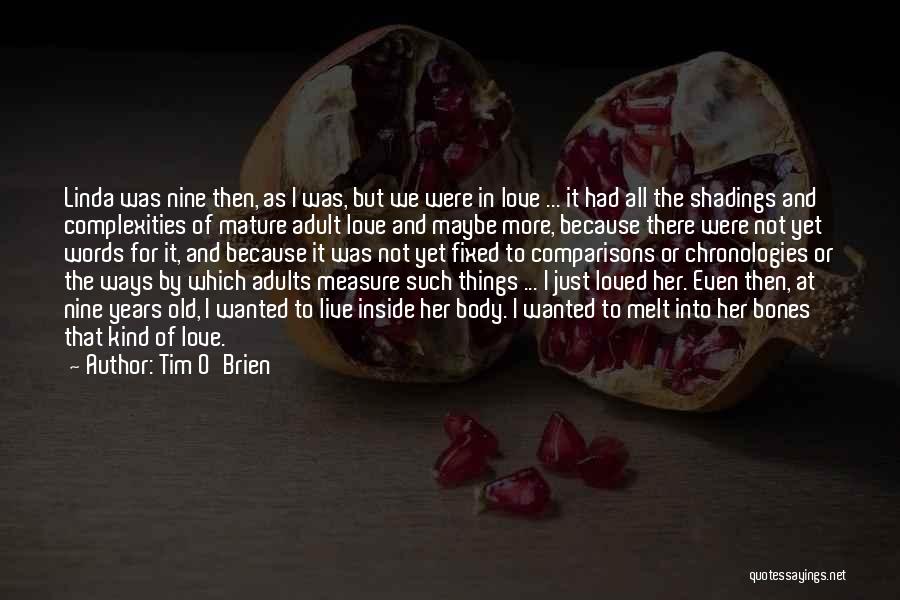 I Melt Inside Quotes By Tim O'Brien