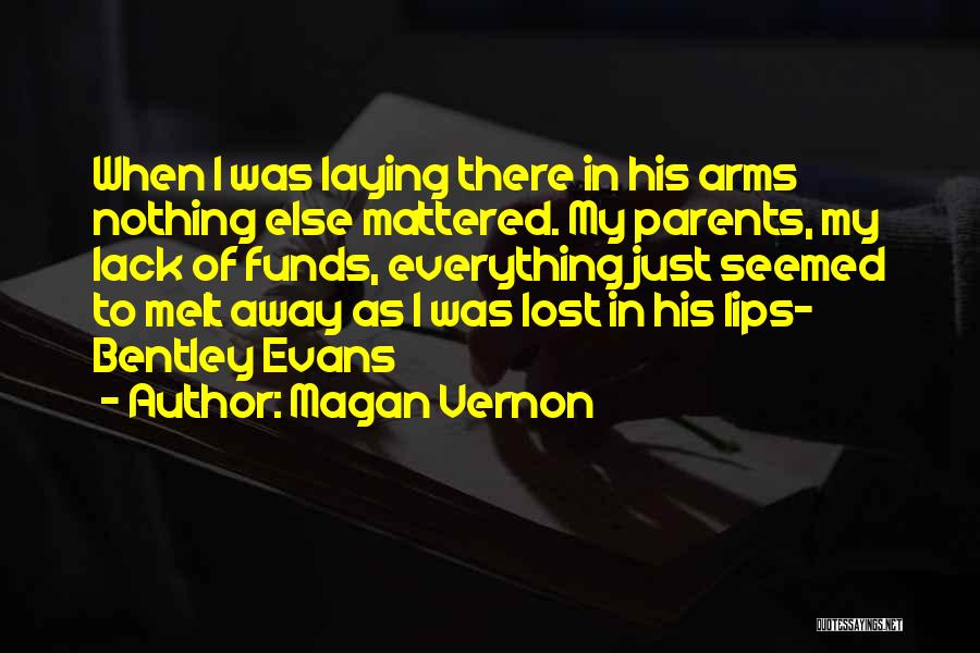 I Melt Quotes By Magan Vernon