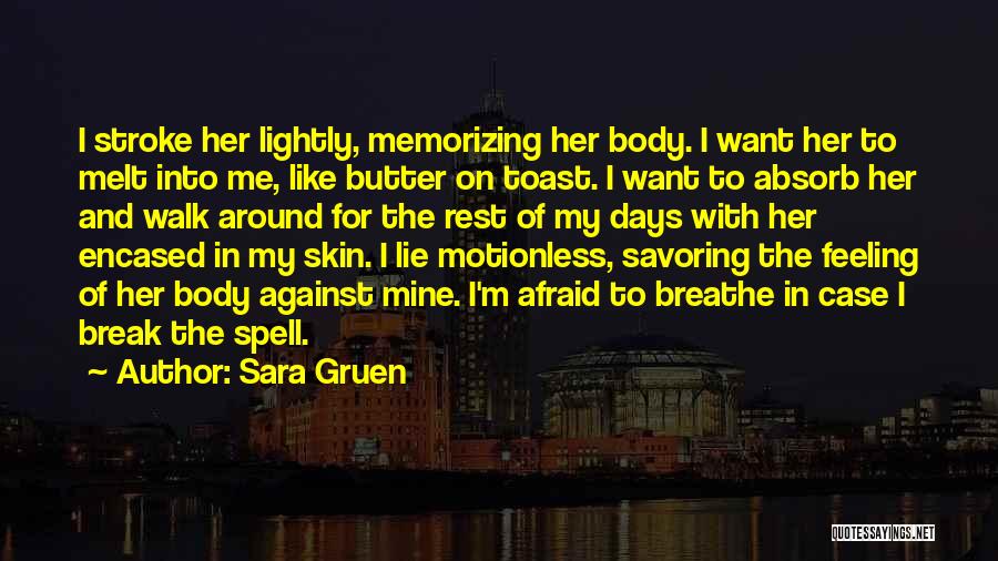 I Melt Quotes By Sara Gruen