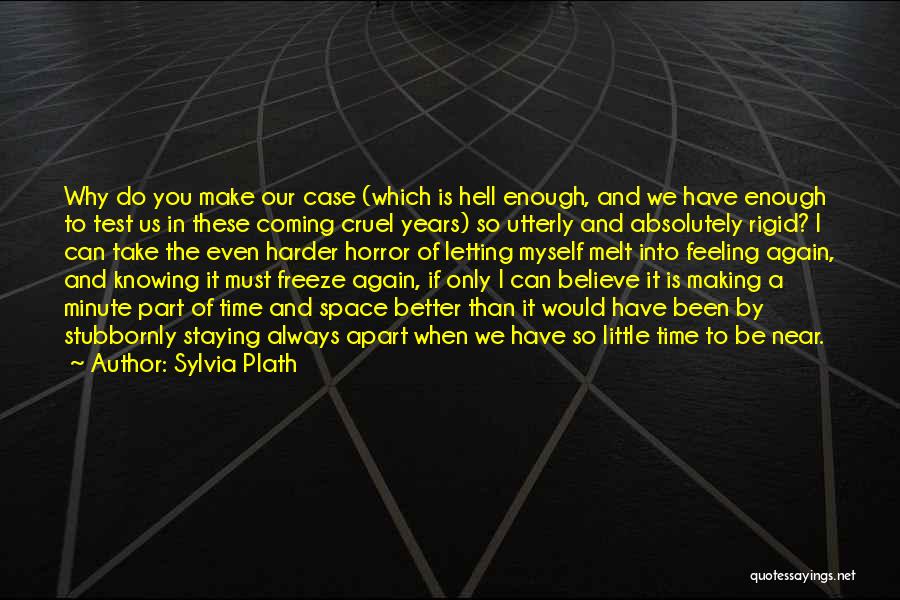 I Melt Quotes By Sylvia Plath