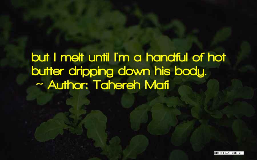 I Melt Quotes By Tahereh Mafi