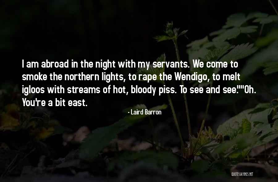 I Melt When I See You Quotes By Laird Barron
