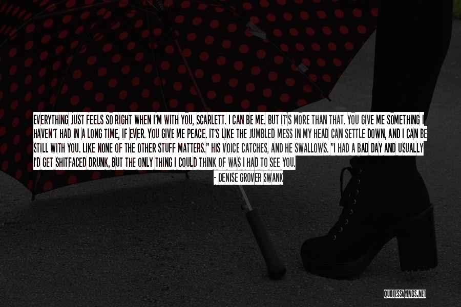 I Mess Up Everything Quotes By Denise Grover Swank I Mess Up Everything Quotes By Denise Grover Swank