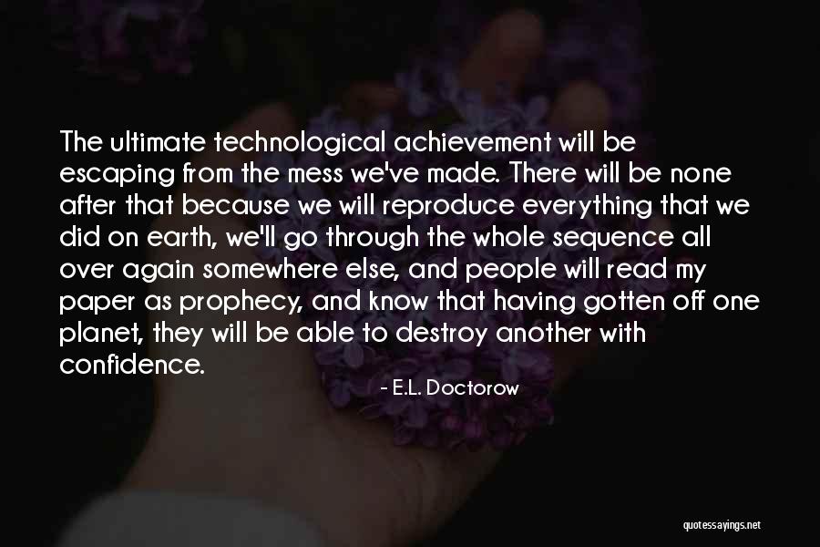 I Mess Up Everything Quotes By E.L. Doctorow I Mess Up Everything Quotes By E.L. Doctorow