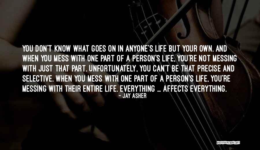 I Mess Up Everything Quotes By Jay Asher I Mess Up Everything Quotes By Jay Asher