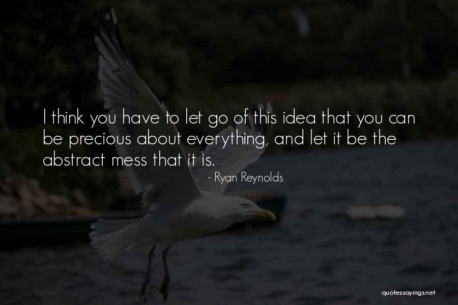 I Mess Up Everything Quotes By Ryan Reynolds I Mess Up Everything Quotes By Ryan Reynolds