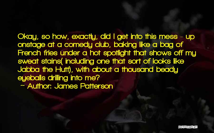 I Mess Up Quotes By James Patterson