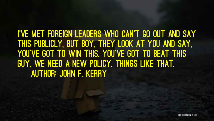 I Met A Boy Quotes By John F. Kerry
