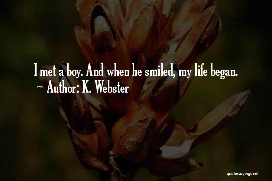 I Met A Boy Quotes By K. Webster