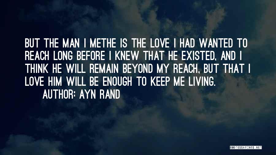 I Met My Love Quotes By Ayn Rand