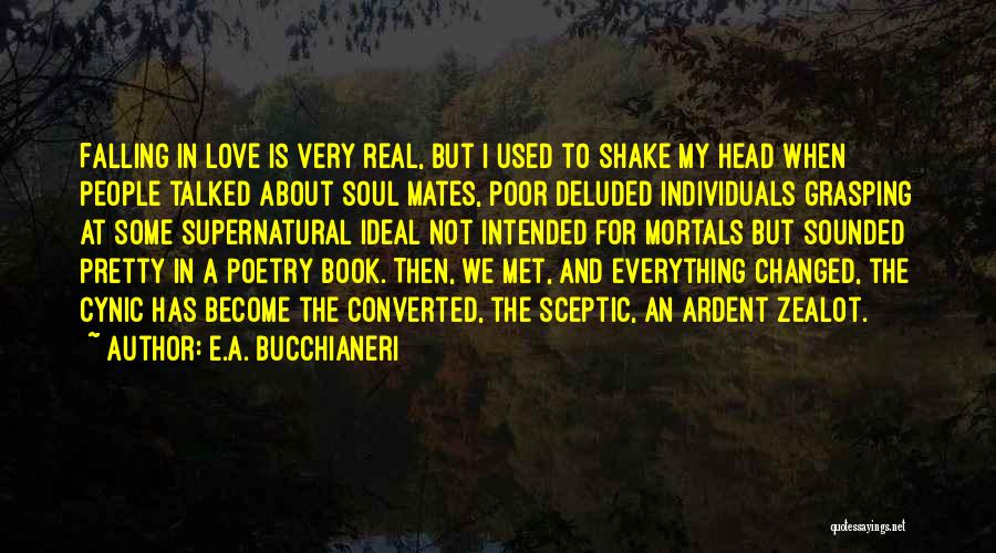 I Met My Love Quotes By E.A. Bucchianeri