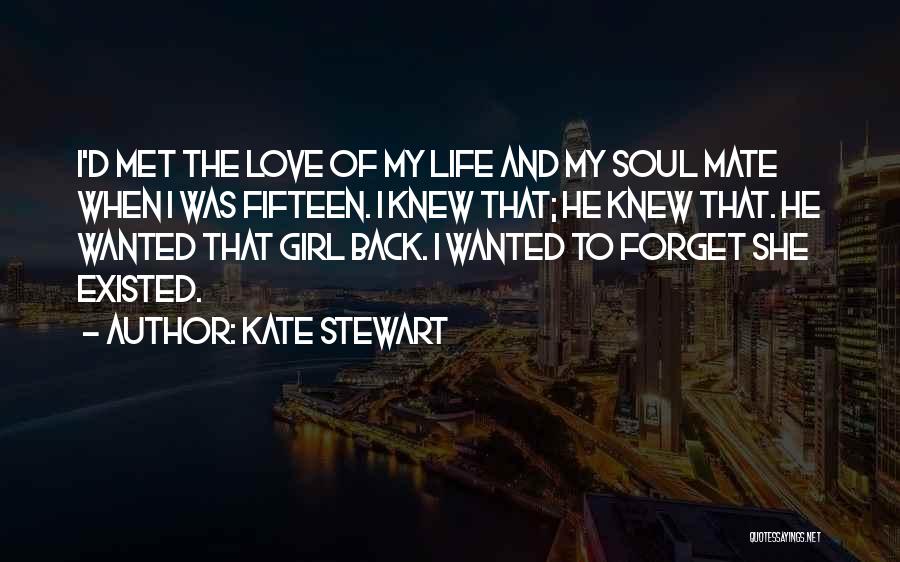 I Met My Love Quotes By Kate Stewart