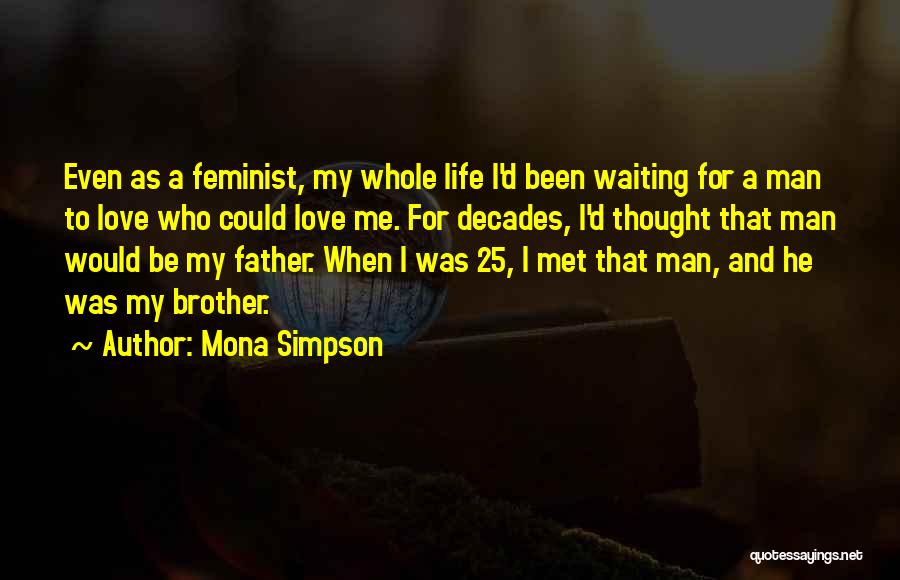 I Met My Love Quotes By Mona Simpson